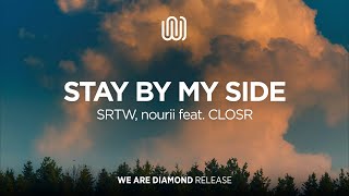 SRTW, nourii - Stay by My Side (feat. CLOSR)