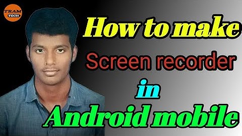 How to make screen recorder via android mobile | Du Recorder | TRAM |
