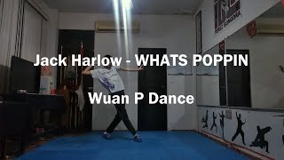 Jack Harlow - WHATS POPPIN | Wuan P Dance (Choreography)