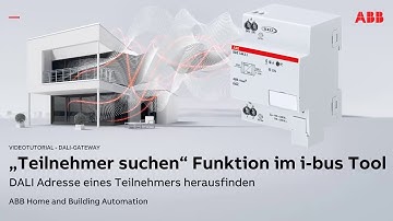 Videotutorial DG/S x.64.x.1: "Teilnehmer suchen" Funktion im ABB i-bus® Tool