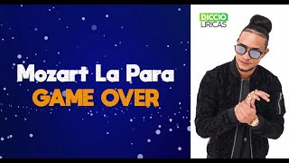 Mozart La Para - Game Over (LETRAS\/LYRICS)