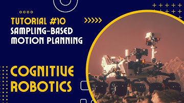 Cognitive Robotics - Tutorial #10 - Sampling-Based Motion Planning