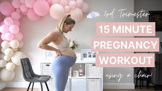 15 MIN CHAIR WORKOUT FOR PREGNANCY | 3rd Trimester