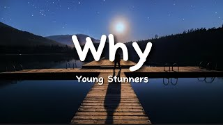 Young Stunners - WHY (lyrics)