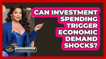 Can Investment Spending Trigger Economic Demand Shocks? - Macroecon Experts