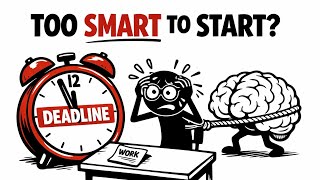 Too Smart to Start? The Psychology of Procrastination