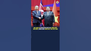 KIM JONG UN TUYÊN BỐ BỎ GIẤC MƠ THỐNG NHẤT HÀN QUỐC, KHẲNG ĐỊNH MUỐN HỌC THEO VIỆT NAM!