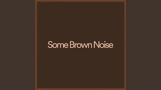 Brown Noise for ADHD Focus - Brown Noise, Brown Noise Baby and Sleep Meditate Relax