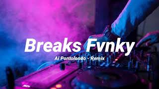 AI Pontolondo - (Breaks Fvnky) Remix 2022🔥