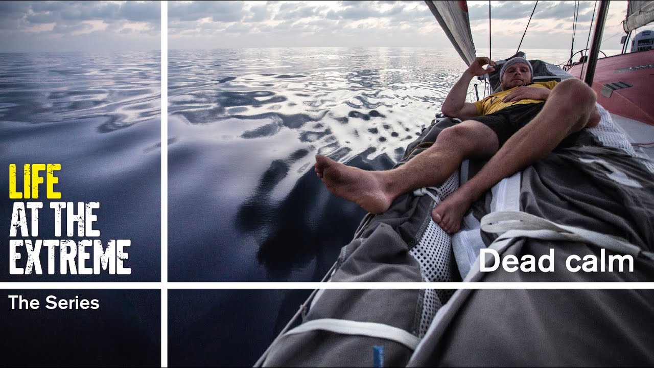 Life at the Extreme - Ep. 17 - 'Dead Calm' | Volvo Ocean Race 2014-15