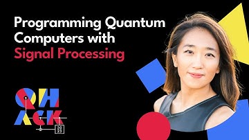 Murphy Yuezhen Niu: Programming Quantum Computers with Signal Processing | QHack 2023