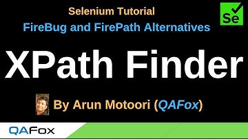 FireBug and FirePath Alternatives  - Part 9  - XPath Finder