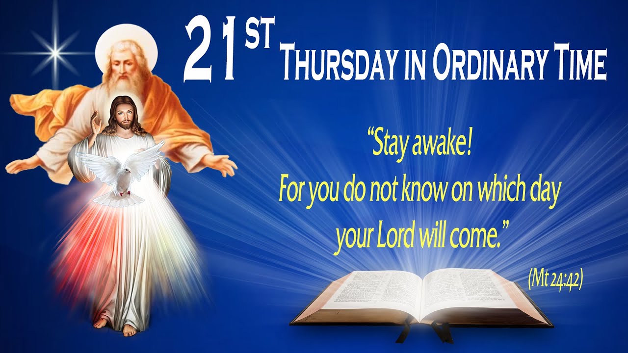 21ST THURSDAY IN ORDINARY TIME - Gospel (Matthew 24:42-51) - THE WORD OF GOD FOR EVERYONE