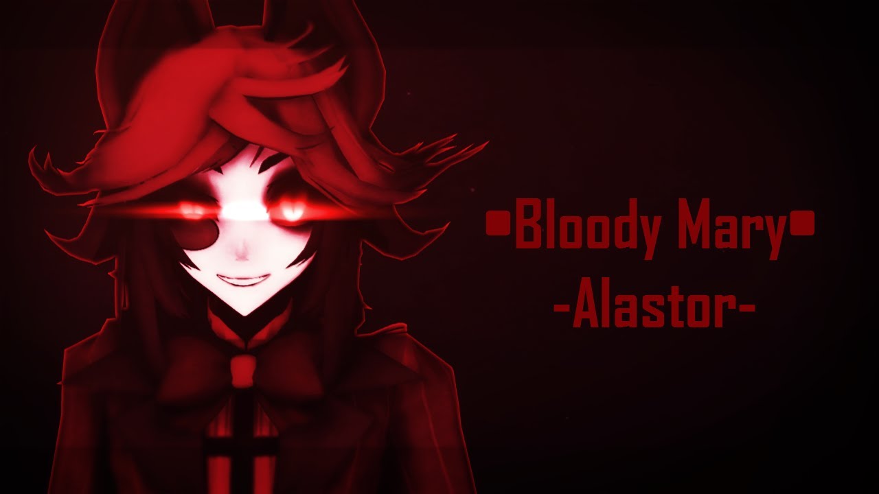 【MMD || HAZBIN HOTEL】Bloody Mary  ♡Alastor♡