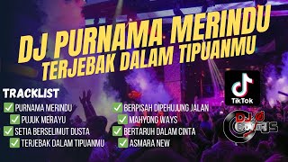 DUGEM DJ REMIX TERBARU | PURNAMA MERINDU | PUJUK MERAYU | TERJEBAK DALAM TIPUANMU - DJ GUNTUR JS