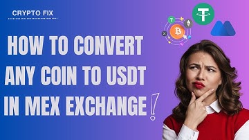 How to Convert Any Coin to USDT in MEXC