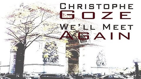 Christophe Goze - We'll Meet Again