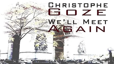 Christophe Goze - We'll Meet Again