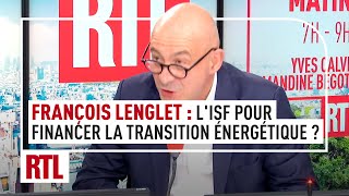 François Lenglet : le retour de l'ISF pour financer la transition énergétique ?
