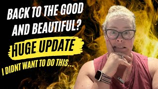 Back to The Good And The Beautiful? Let’s chat! I didn’t want to do this…