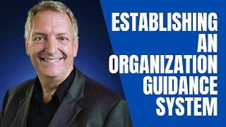 Establishing an Organization Guidance System