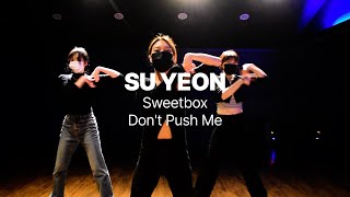 Sweetbox-Don't Push Me 안무｜수연(suyeon)-왁킹(waacking)｜오산더탑댄스보컬(the top dance&vocal)