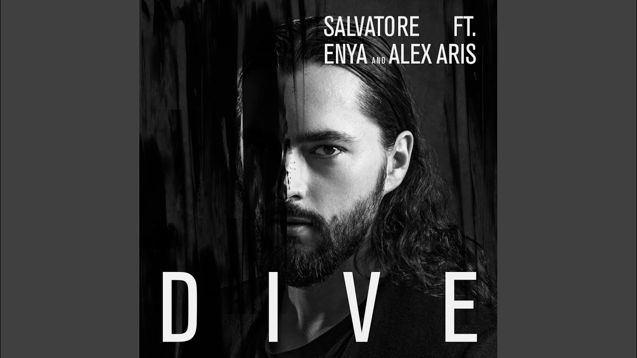 SALVATORE GANACCI DIVE FEAT ENYA AND ALEX ARIS СКАЧАТЬ БЕСПЛАТНО SALVATORE GANACCI DIVE FEAT ENYA AND ALEX ARIS СКАЧАТЬ БЕСПЛАТНО