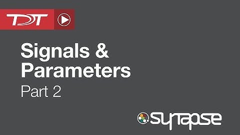 Signals & Parameters Part 2 | Synapse Suite