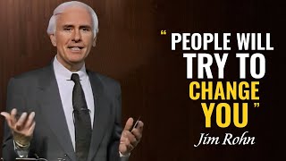 Jim Rohn - People Will Try To Change You - Best Motivational Speech Video