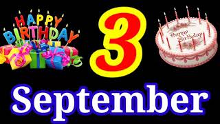 3 September happy birthday song | happy birthday cake | happy birthday photo September 3