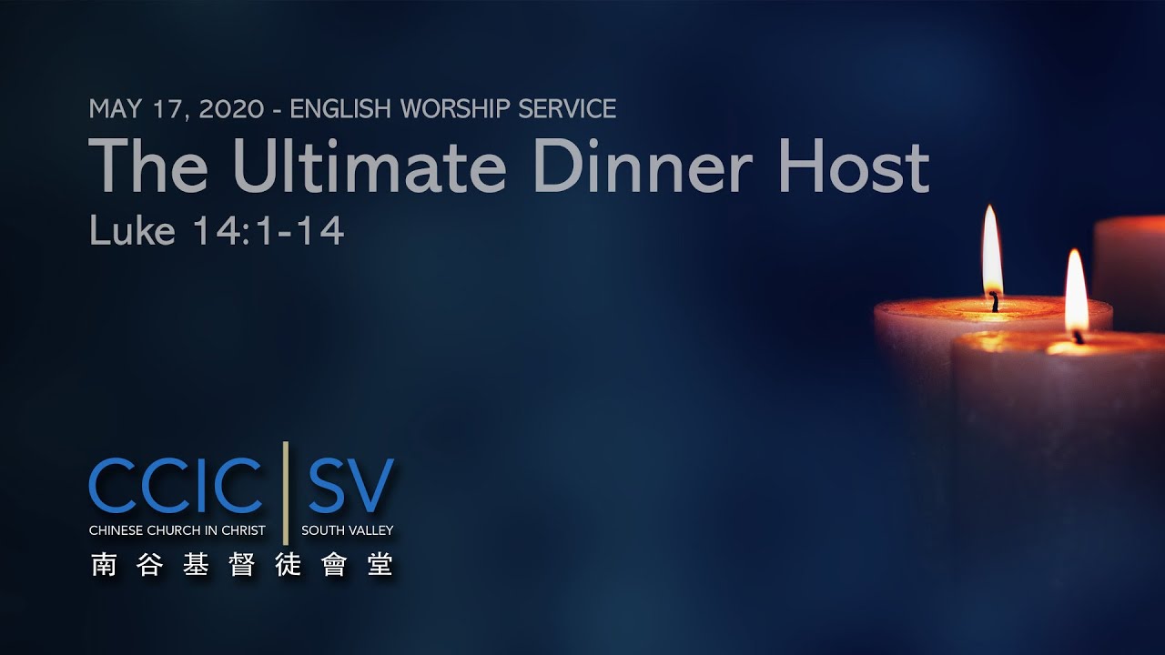 CCIC-SV English Worship Service 5/17/2020 | The Ultimate Dinner Host