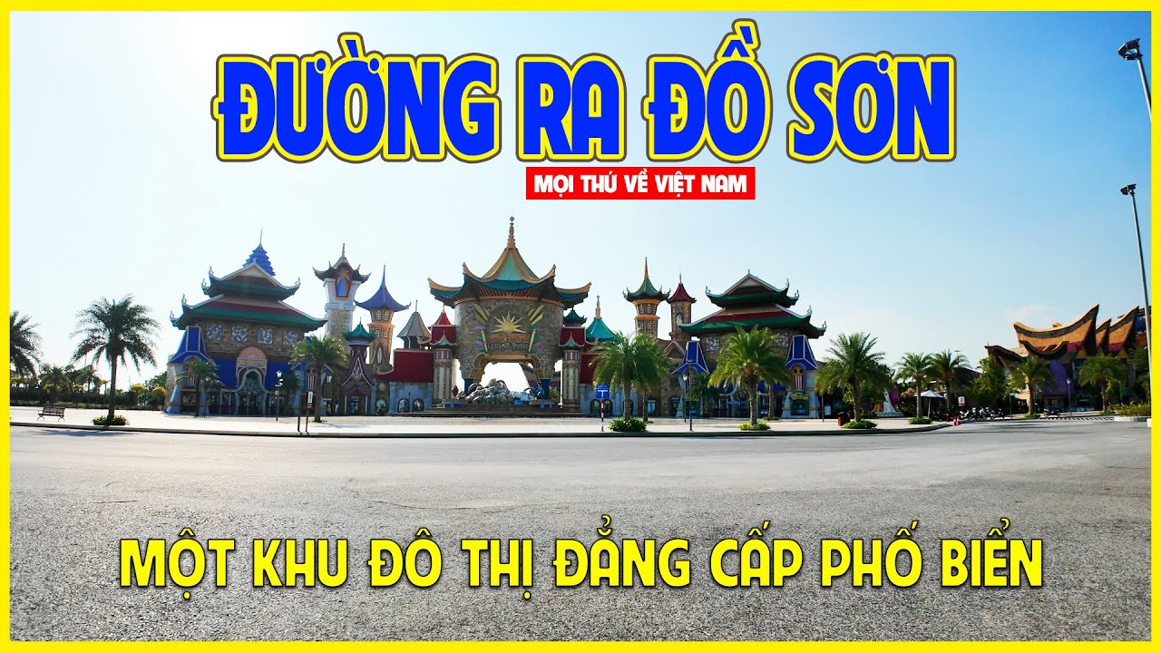 KHU DU LỊCH QUỐC TẾ ĐỒI RỒNG | ĐƯỜNG RA ĐỒ SƠN HẢI PHÒNG | Hải Phòng ngày nay