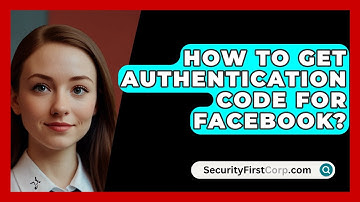 How To Get Authentication Code For Facebook? - SecurityFirstCorp.com