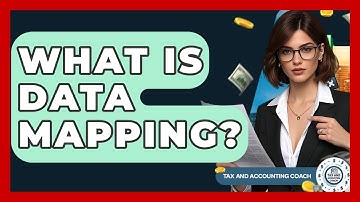 What Is Data Mapping? - Tax and Accounting Coach
