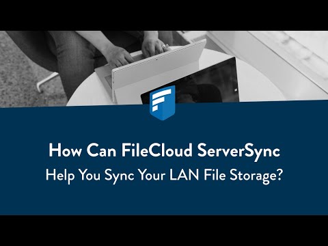 How can FileCloud ServerSync help you sync your LAN file storage?