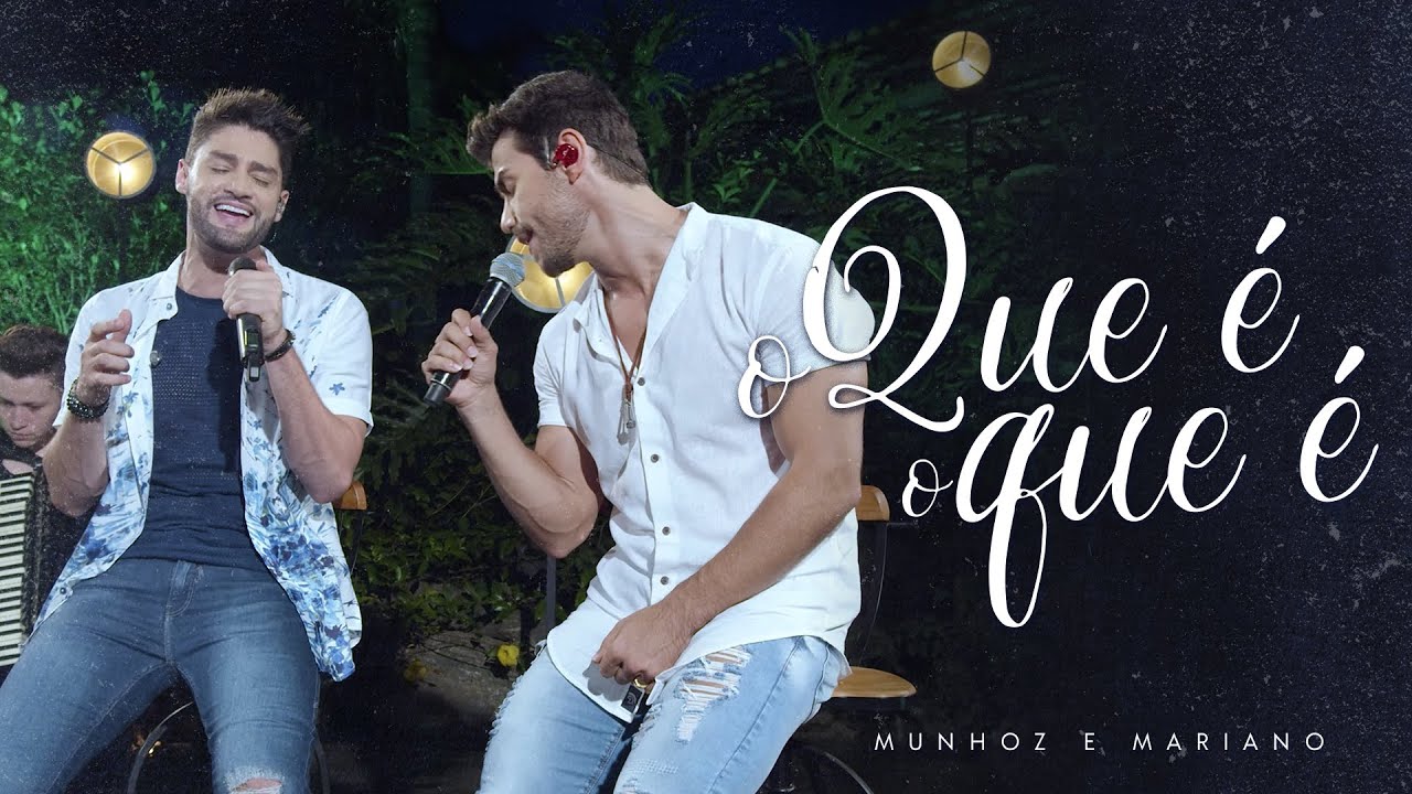 Munhoz & Mariano - O que é O que é - Ep No  Lago