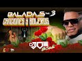 Canciones baladas y boleros vol3 en vivo con dj joe catador  combodelos15