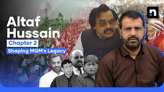 Altaf Hussain: From Grievances to Politics | Chapter 2 | Nukta