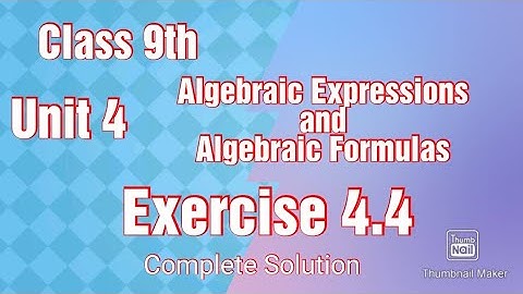 Exercise 4.4 Class 9th Mathematics unit 4 Algebraic Expressions and Algebraic Formulas