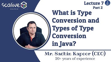 Lecture 7-2 || What is Type Conversion and Types of Type Conversion in Java? - SCALive