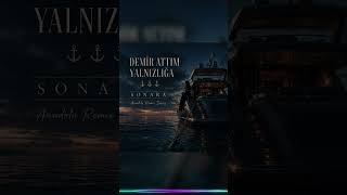 Demir Attım Yalnızlığa - Sonara Anadolu Remix Series 