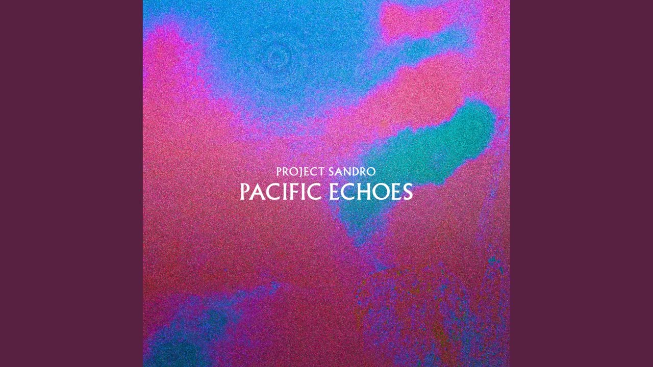 Watch Pacific Echoes on YouTube Watch Pacific Echoes on YouTube