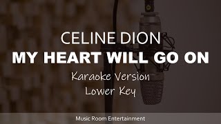 My Heart Will Go On - CELINE DION (Lower Key) Karaoke Songs With Lyrics