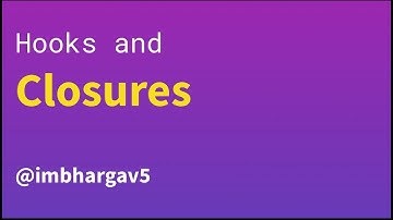 Hooks and Closures  | Daily React Hooks