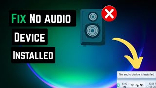 How to fix no audio drivers for installation in window 11 | ByteFixer