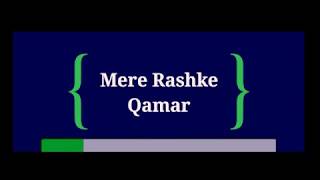 Mere Rashke Qamar Full Song with Lyrics