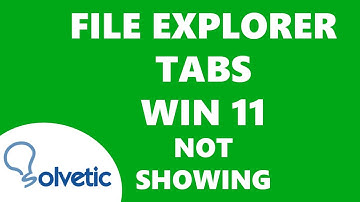 File Explorer Tabs Windows 11 ✅ Not Showing ✅