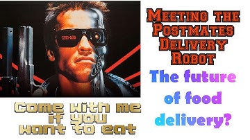 Meeting the Postmates delivery robot. Is this the future?