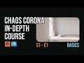 Chaos Corona In-Depth | Getting Started &amp; Setup | S1-E1 | English
