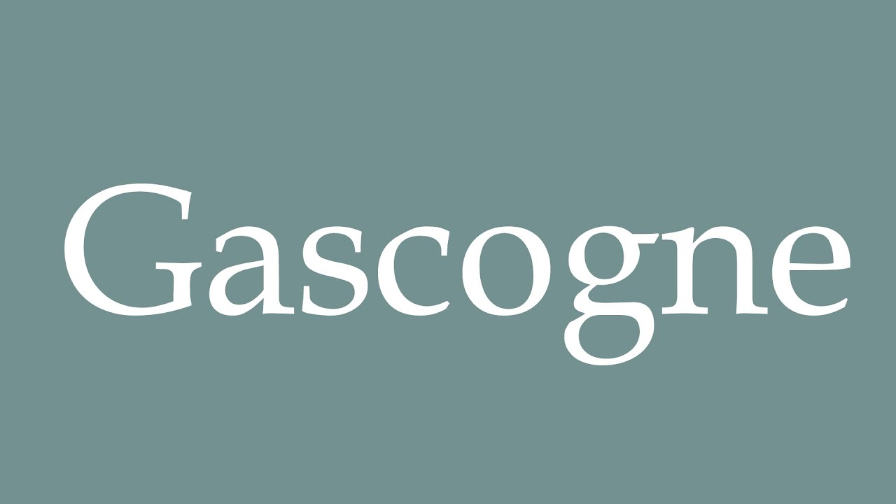 How to Pronounce ''Gascogne'' Correctly in French YouTube